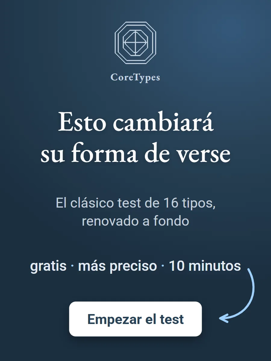 CoreTypes: el clásico test de 16 tipos, renovado a fondo — gratis, más preciso, 10 minutos